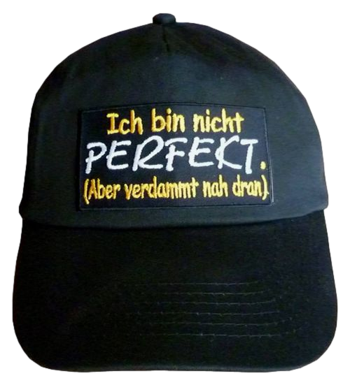 Basecap Cap bestickt ...Ich bin nicht perfekt... in schwarz  (747-2)