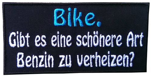 Aufnäher Bike. Gibt es eine schönere Art Benzin ... Patch (124)