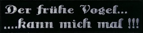 Aufnäher Der frühe Vogel kann mich mal...Patch (50)