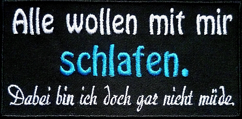 Aufnäher Alle wollen mit mir schlafen, Dabei bin ich ... Patch (128)