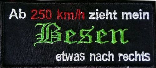 Ab 250 km/h zieht mein Besen etwas nach rechts..  Aufnäher Patch (359)