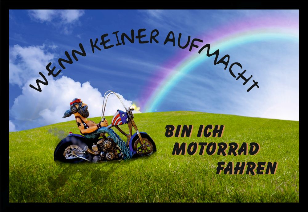 Fußmatte Schmutzfangmatte Wenn keiner aufmacht Motorrad fahren F871 60x40 cm