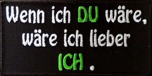 Aufnäher Wenn ich Du wäre, wäre ich lieber ich Patch (127)